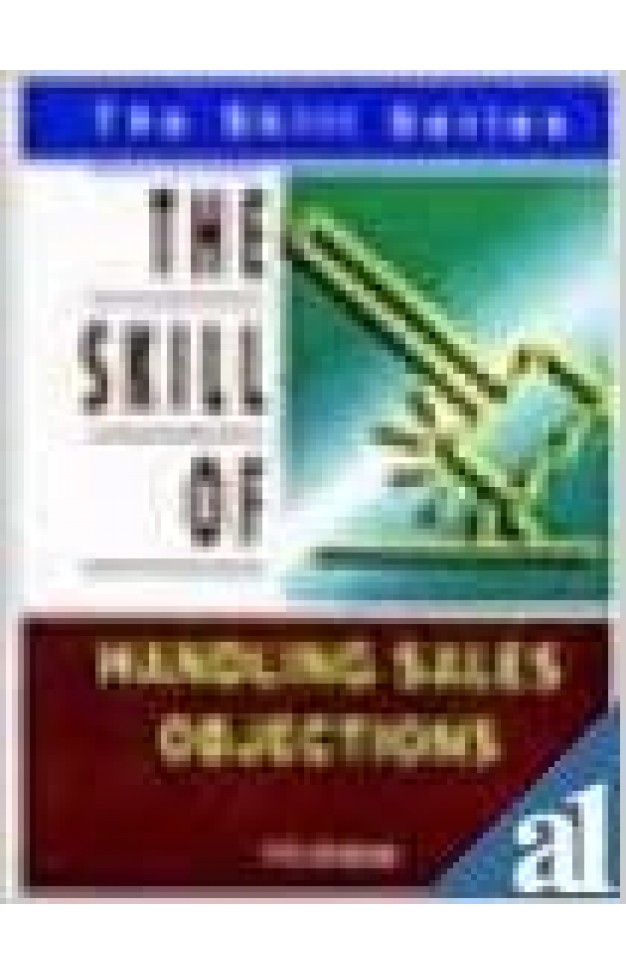 The Skill of Handling Sales Objections Paperback – 5 July 1997 The Skill of Handling Sales Objections Paperback – 5 July 1997